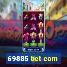 69885 bet com